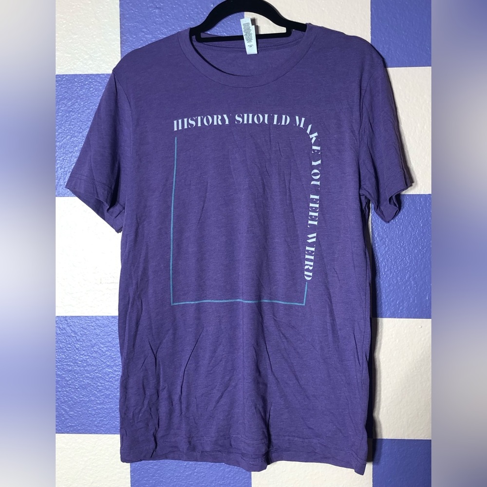 NWOT History Should Make You Feel Weird Purple Tee - Size M
